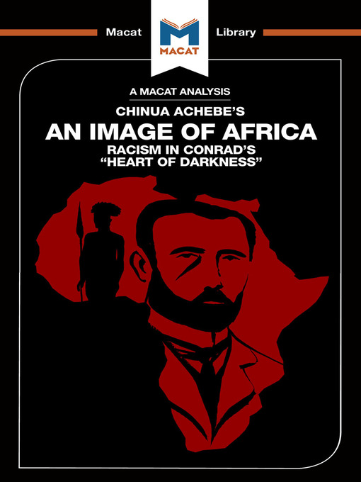 Title details for A Macat Analysis of An Image of Africa: Racism in Conrad's Heart of Darkness by Chinua Achebe - Available